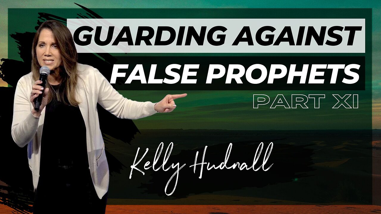 Elijah & Elisha Part 11: GUARDING AGAINST FALSE PROPHETS | Pastor Kelly Hudnall (Message Only)