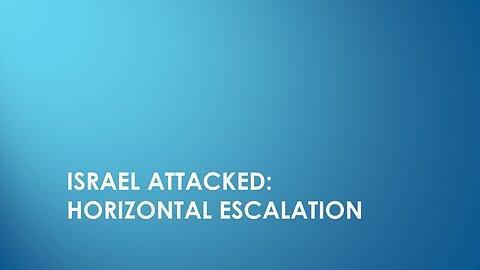 Israel Attacked: Horizontal Escalation