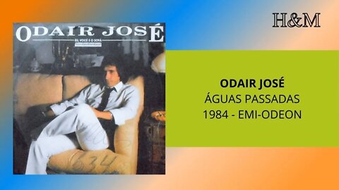 ODAIR JOSÉ - ÁGUAS PASSADAS