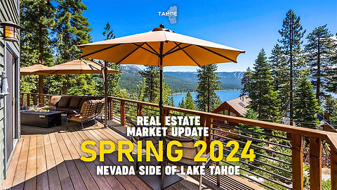 Real Estate MARKET UPDATE: Nevada Side of Lake Tahoe | Spring 2024