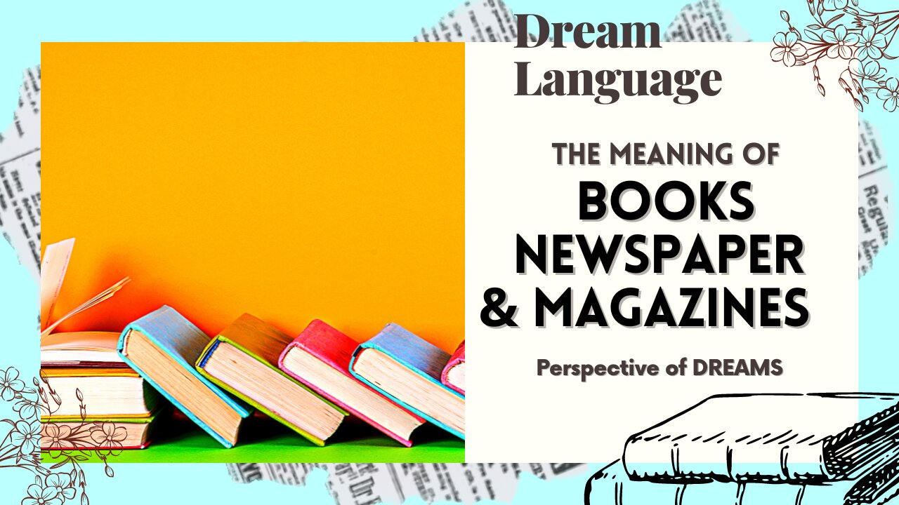 Meaning Of Books| Magazines And Newspaper In A Dream | Biblical Perspectives