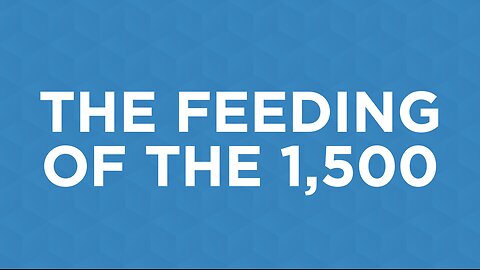 08-18-24 - Feeding Of The 1,500 - Dr Bryan Stensaas