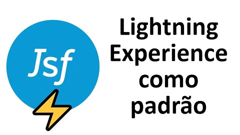 Dica rápida de Salesforce #007 - Lightning Experience como padrão