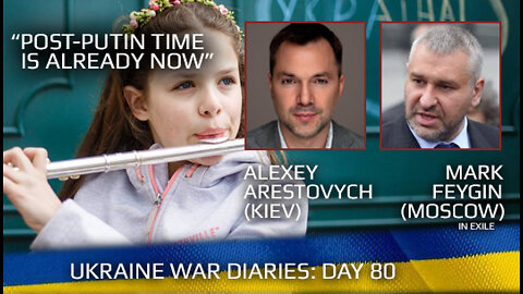 War Day 80: war diaries w/ Advisor to Ukraine President, Intel Officer @Alexey Arestovych & #Фейгин