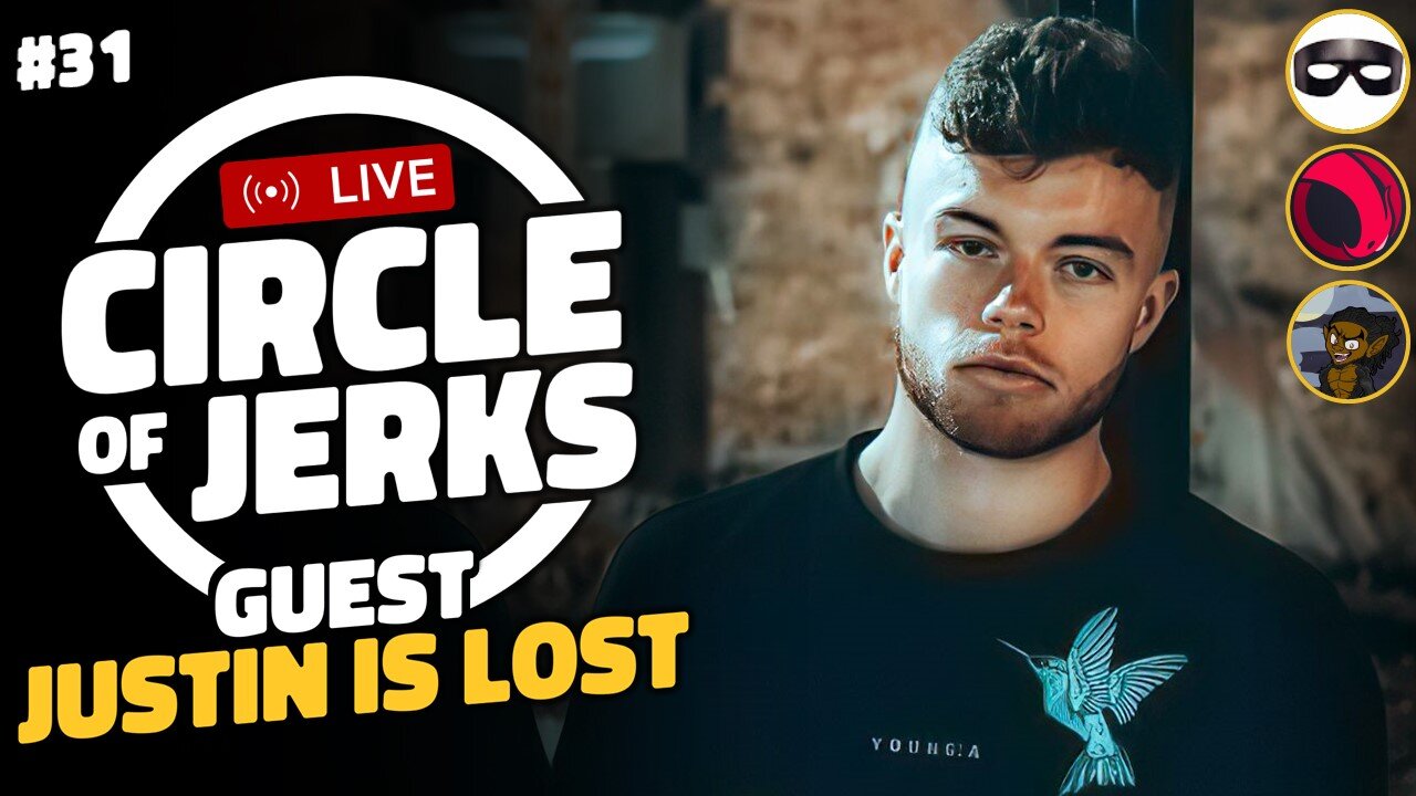 Circle of Jerks #31 with Justin Is Lost #SoundOfFreedom