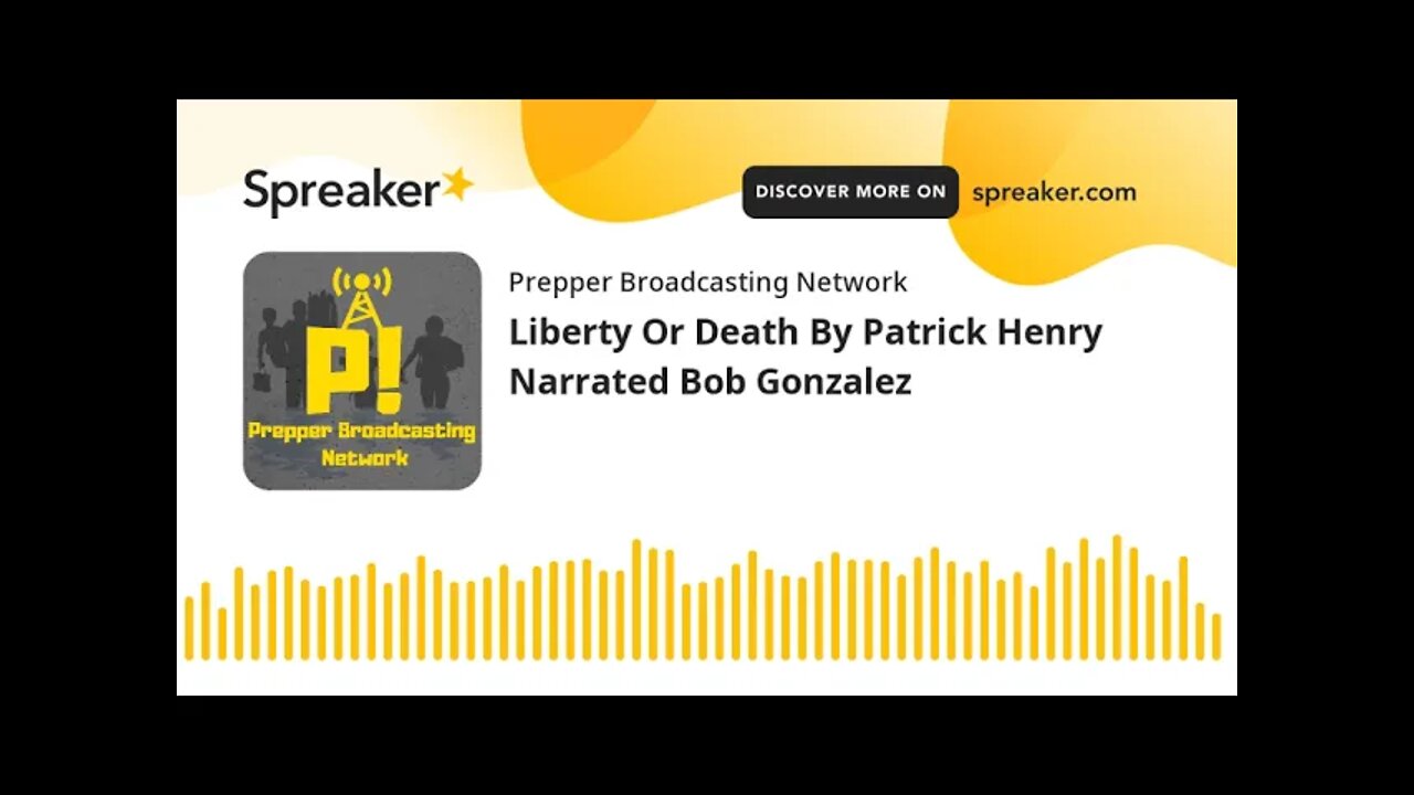Liberty Or Death By Patrick Henry Narrated Bob Gonzalez