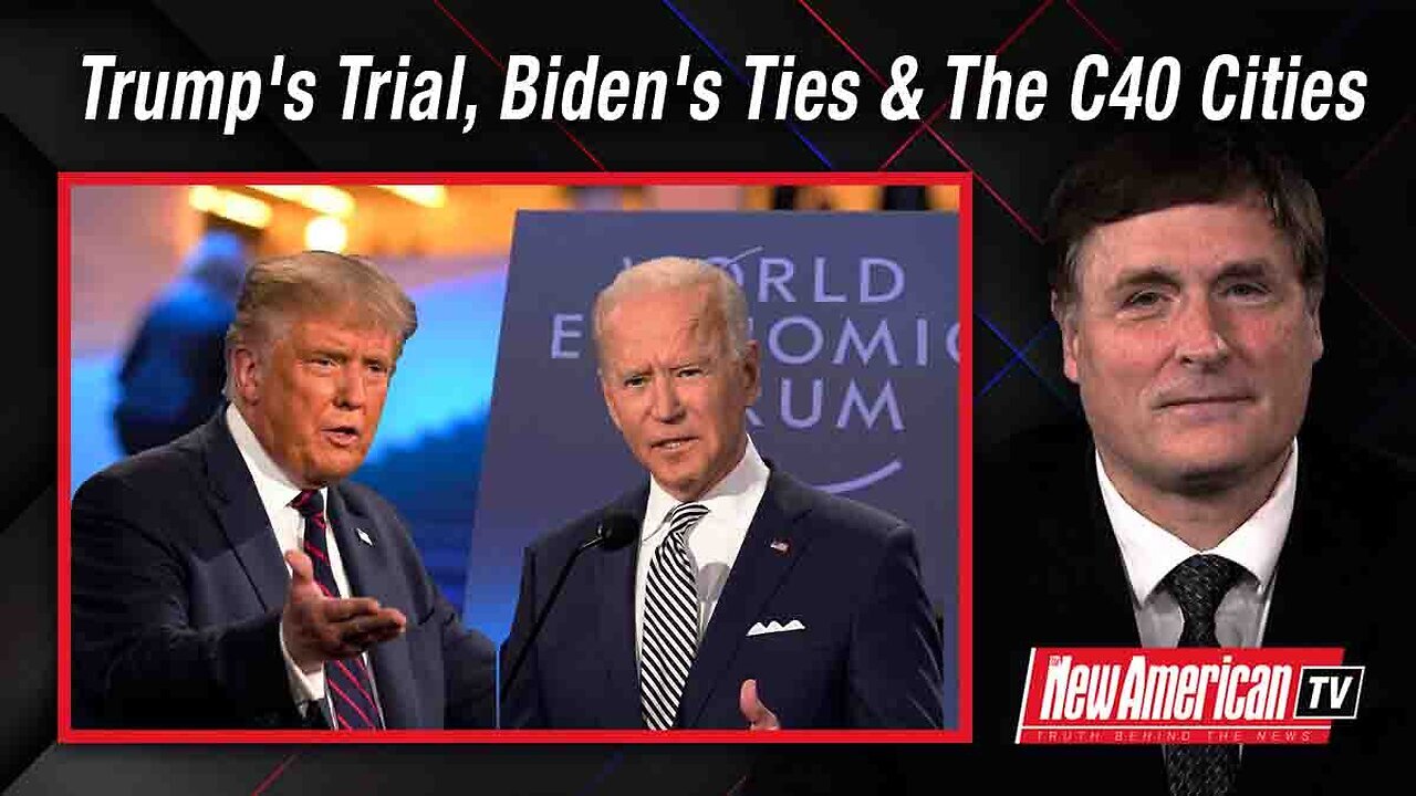 Trump to go on Trial, Ukrainian Prosecutor on Biden Corruption, and C40 Cities Working to Ban Meat