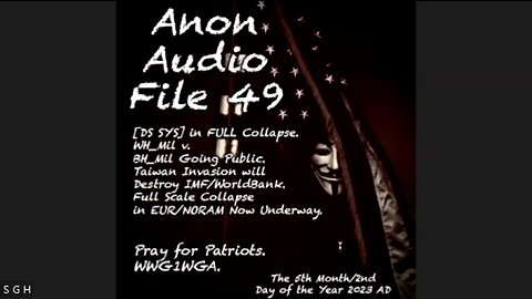 SG Anon Update File 49 - US COG Next Phase | WW3 Optic Here