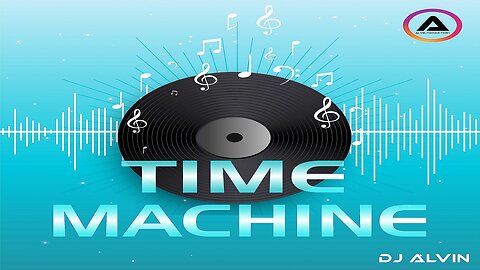 DJ ALVIN - TIME MACHINE