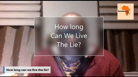 How Long Can We Live The Lie?