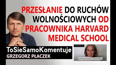 Przesłanie do ruchów wolnościowych w Polsce od pracownika Harvard Medical School!