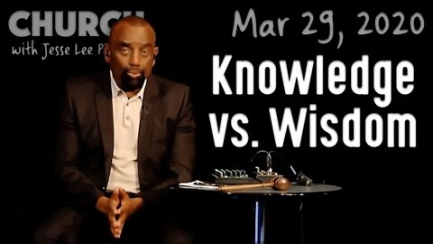 Knowledge Is an Illusion (Church Online 3/29/20)