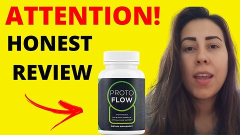 PROTOFLOW (BEWARE!) PROTOFLOW REVIEW - PROTOFLOW REVIEWS - PROTO FLOW - PROTOFLOW REALLY WORKS?