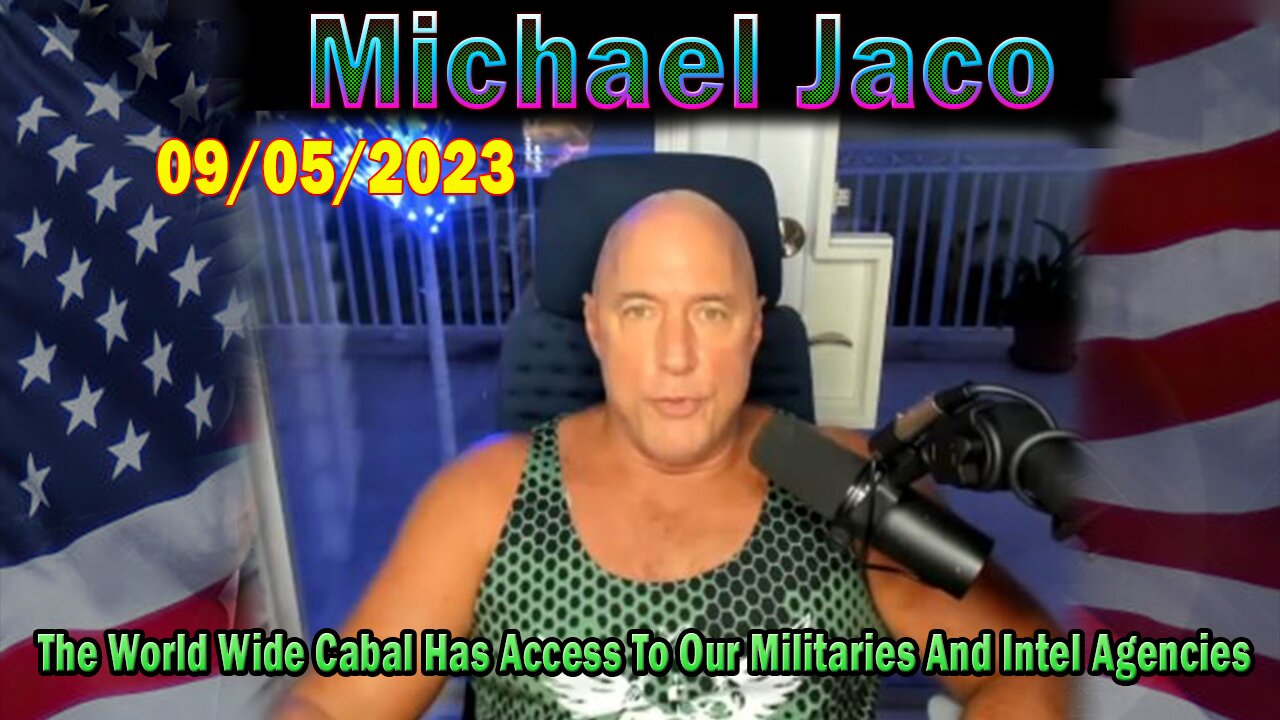 Michael Jaco HUGE Intel: The World Wide Cabal Has Access To Our Militaries And Intel Agencies