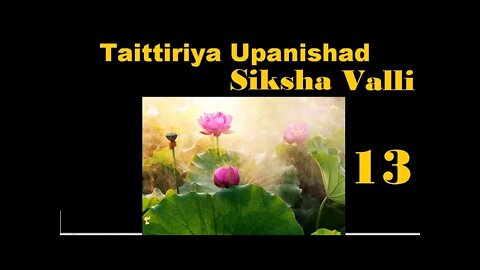 Taittiriya Upanishad Siksha Valli 13