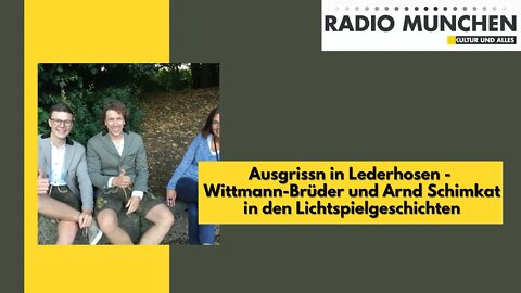 Ausgrissn in Lederhosen - Wittmann-Brüder & Arnd Schimkat | Lichtspielgeschichten | VÖ: 08.09.2020