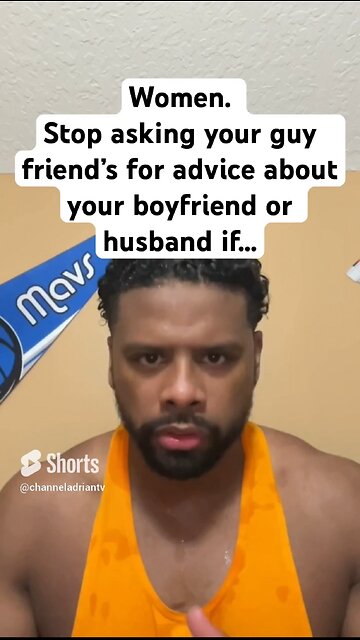 Women. Stop asking your guy friend’s for advice about your boyfriend or husband if #shorts #dating