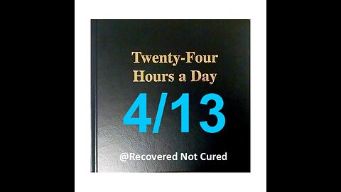 Twenty-Four Hours A Day Book Daily Reading – April 13 - A.A. - Serenity Prayer & Meditation
