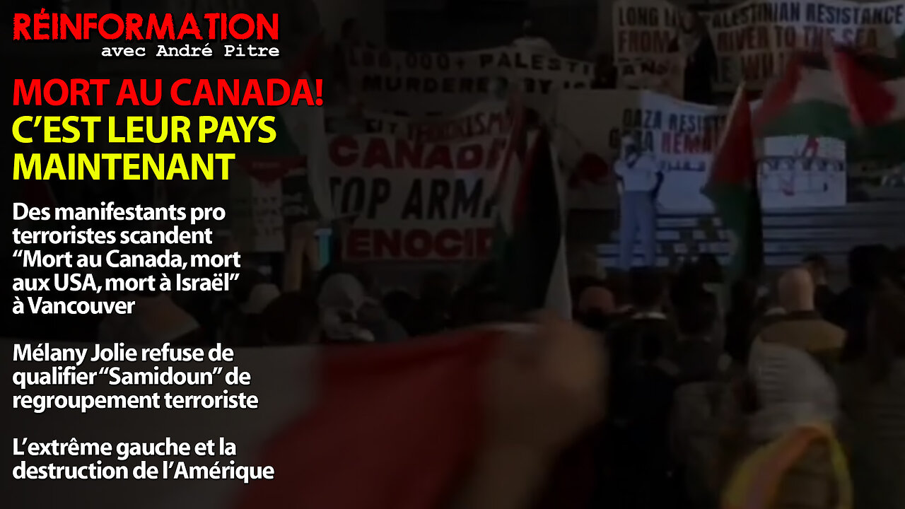 RÉINFORMATION 09/10/2024 - "MORT AU CANADA!" - MÉLANIE JOLY REFUSE DE DÉNONCER SAMIDOUN