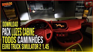 ▶️PACK LUZES DE CABINE PARA TODOS CAMINHÕES EURO TRUCK SIMULATOR 2 1.45