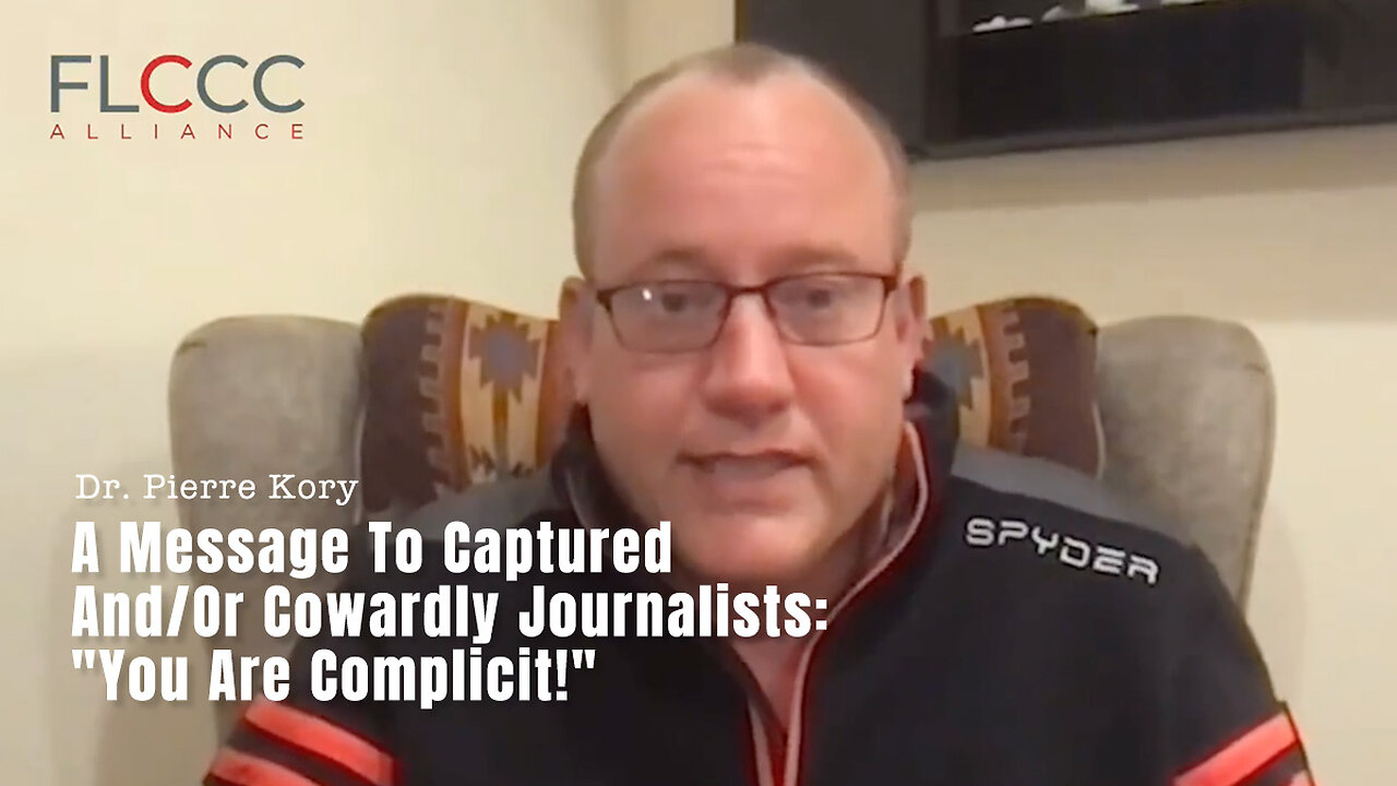 A Message To Captured And/Or Cowardly Journalists From Dr. Pierre Kory: "You Are Complicit!"