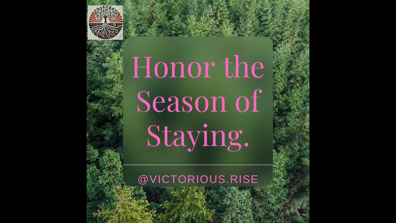 Honoring the Season of Staying