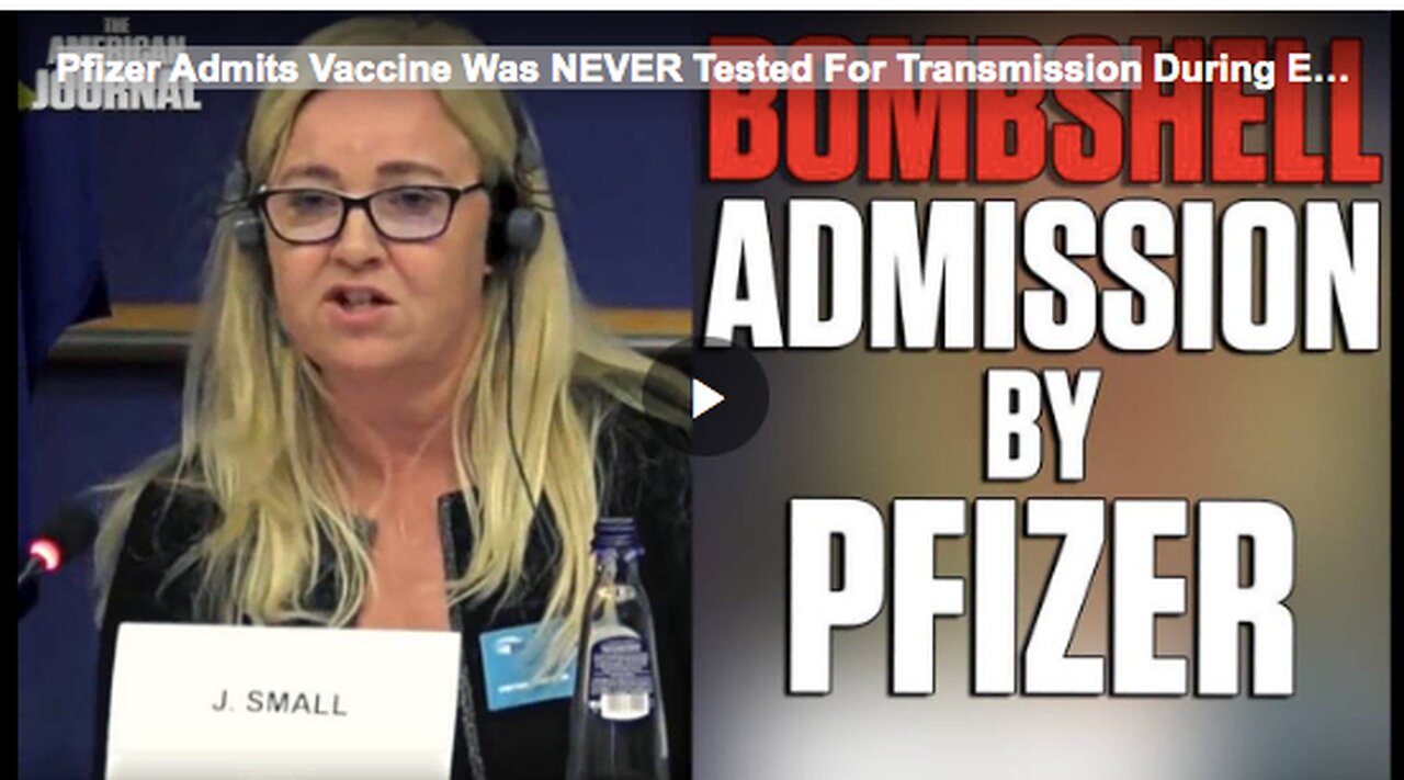 Pfizer Admits Vaccine Was NEVER Tested For Transmission