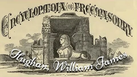 Hughan, William James: Encyclopedia of Freemasonry By Albert G. Mackey