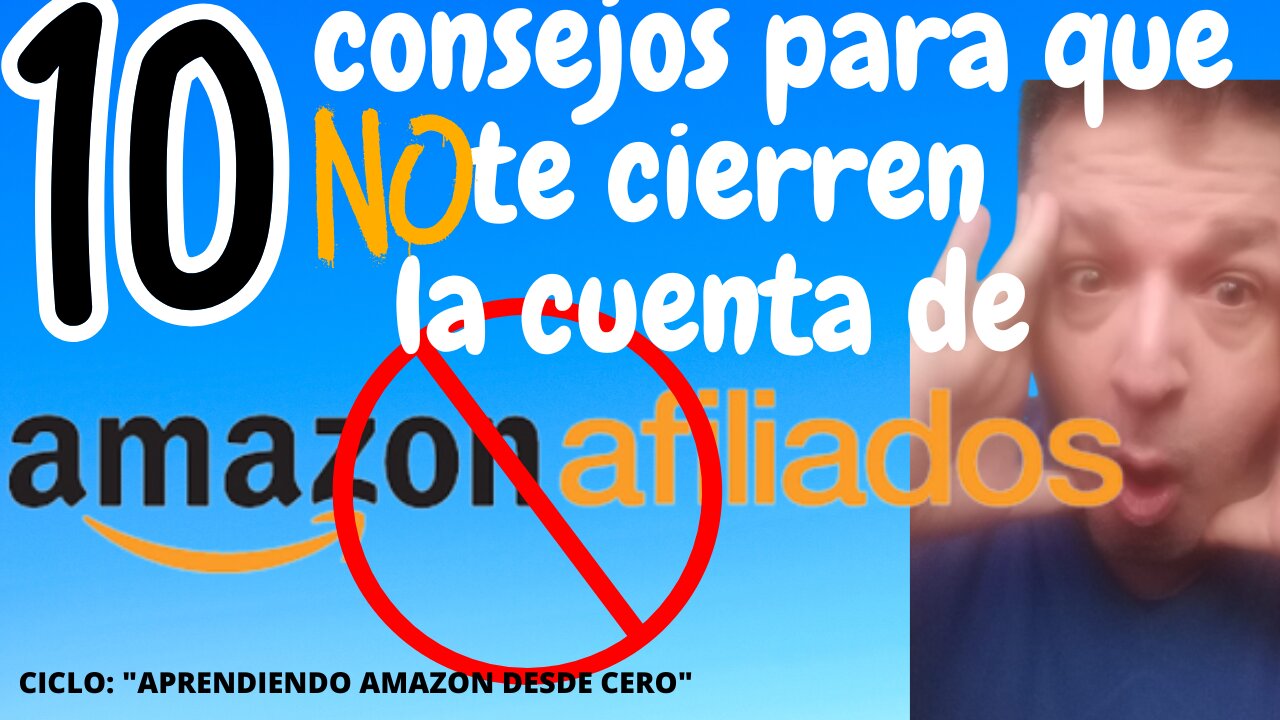 10 CONSEJOS DE ORO , PARA QUE NO TE CIERREN TU CUENTA DE AFILIADOS EN AMAZON!!