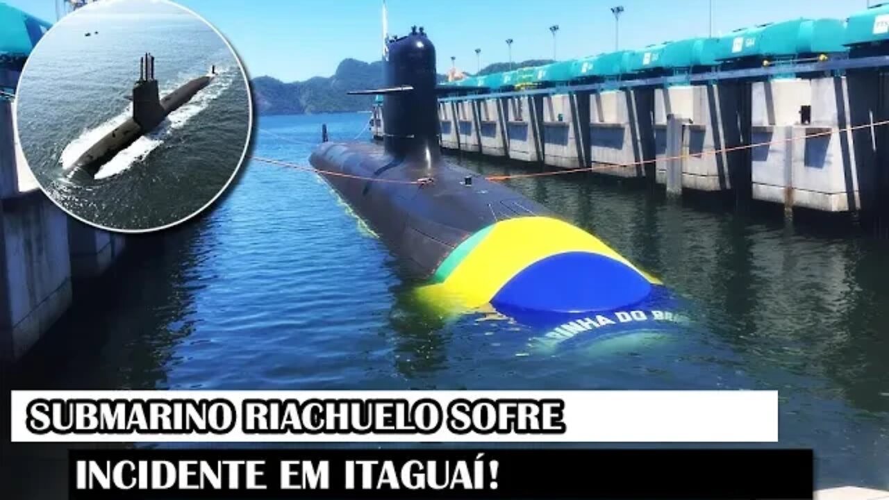 Submarino Riachuelo Sofre Incidente Em Itaguaí!