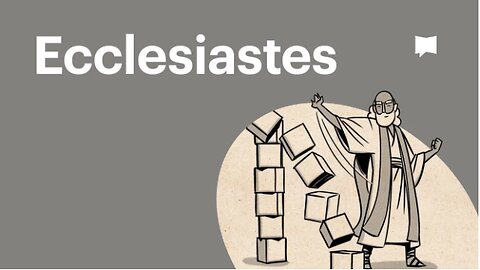 Book of Ecclesiastes, Complete Animated Overview