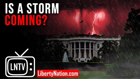 Is a Storm Coming? – LNTV – WATCH NOW!