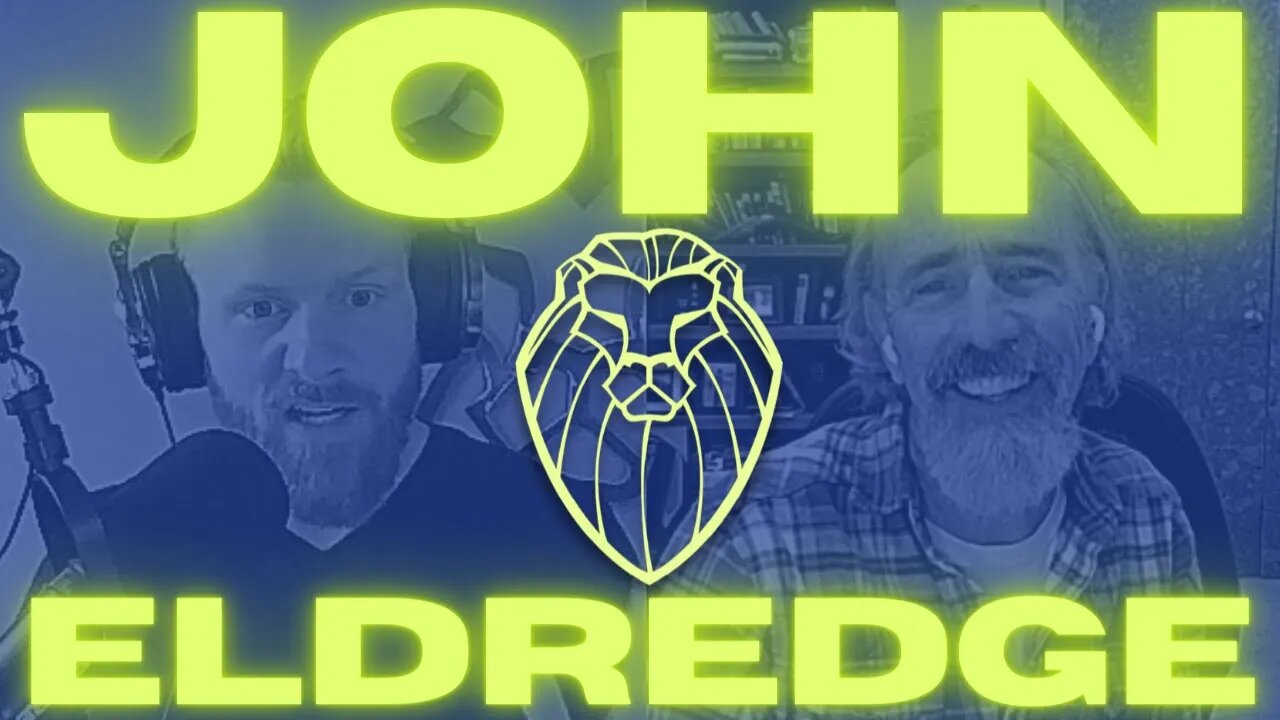 193 - JOHN ELDREDGE | A Reckoning of Manhood