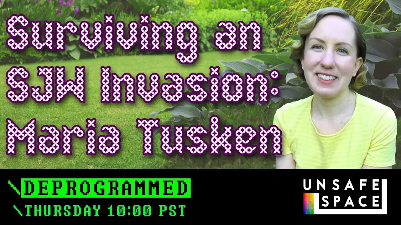 [Deprogrammed] Surviving an SJW Invasion w/ Maria Tusken