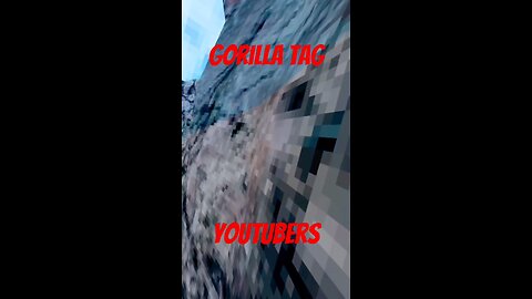 Gorilla tag YouTubers no lieee