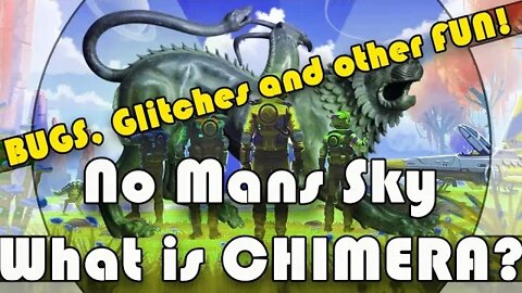 No Mans Sky I Chimera Gone Wild
