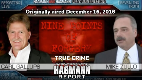 The Hagmann Report True Crime Rewind: Detective Mike Zullo & Carl Gallups on a White House Forgery