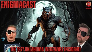 The 1971 Oklahoma Werewolf Incident! #enigmacast Episode 54