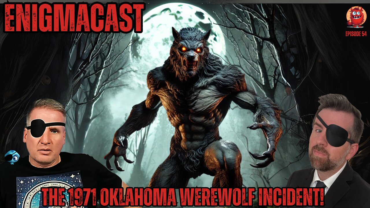 The 1971 Oklahoma Werewolf Incident! #enigmacast Episode 54