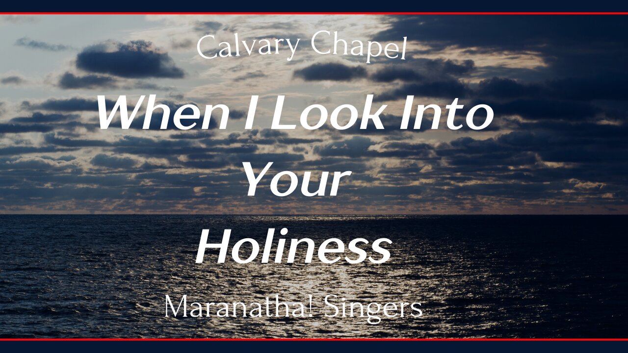 Maranatha! Singers - When I Look Into Your Holiness (Aesthetic)