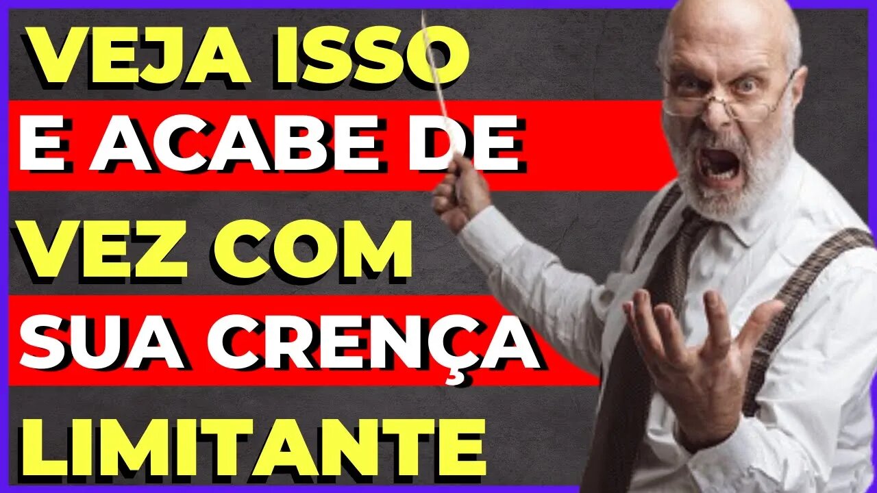 A CRENÇA Que Está Limitando O Seu Desenvolvimento!