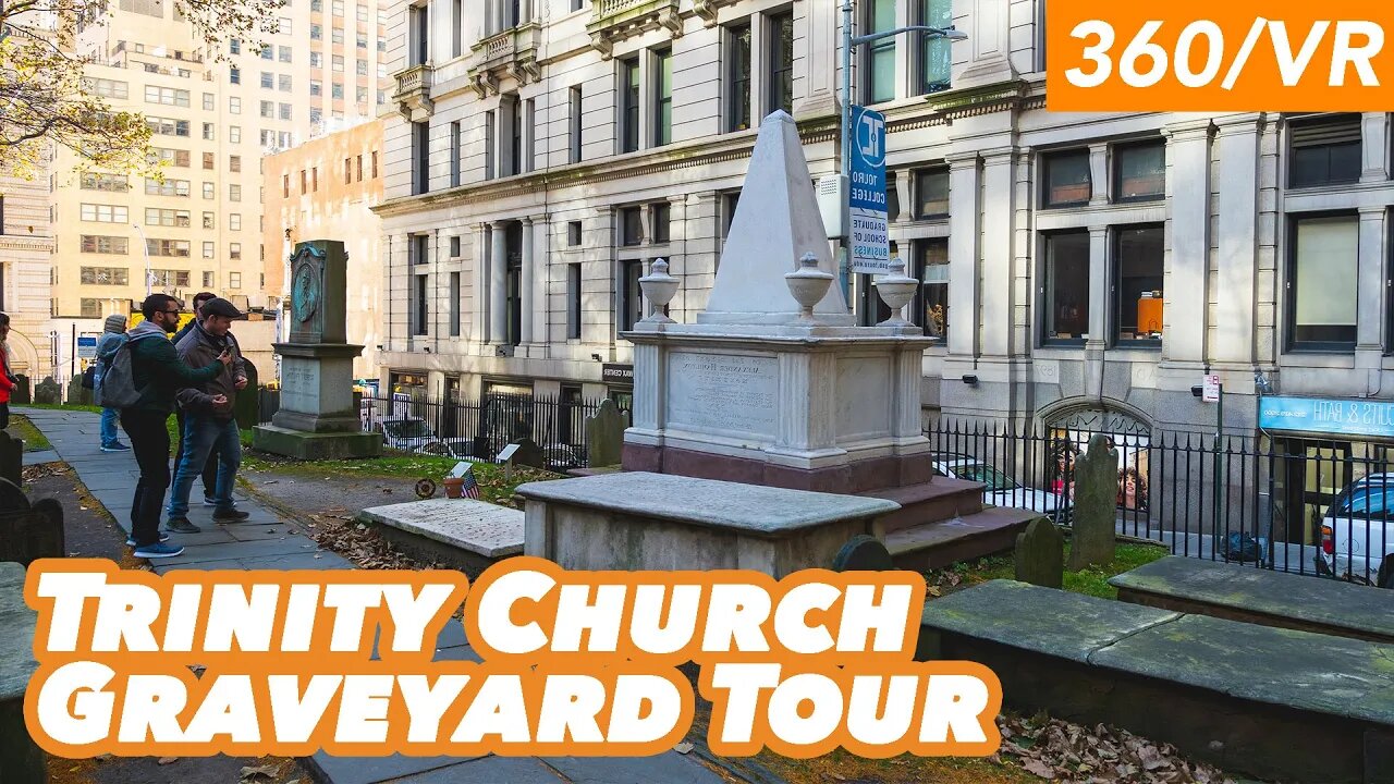 Who's Buried in NYC's Trinity Church Graveyard? Featuring Alexander Hamilton (360/VR Tour)