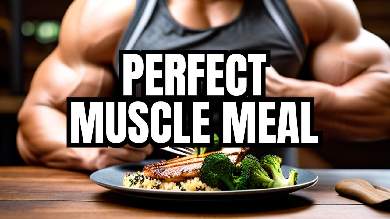 The Perfect Meal for Muscle Building: Uncover the Power of Nutrition