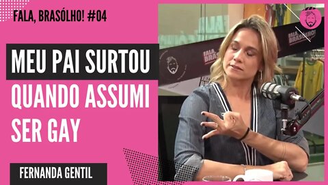 COMO FOI ASSUMIR A HOMOSSEXUALIDADE? | FERNANDA GENTIL - FALA, BRASÓLHO!