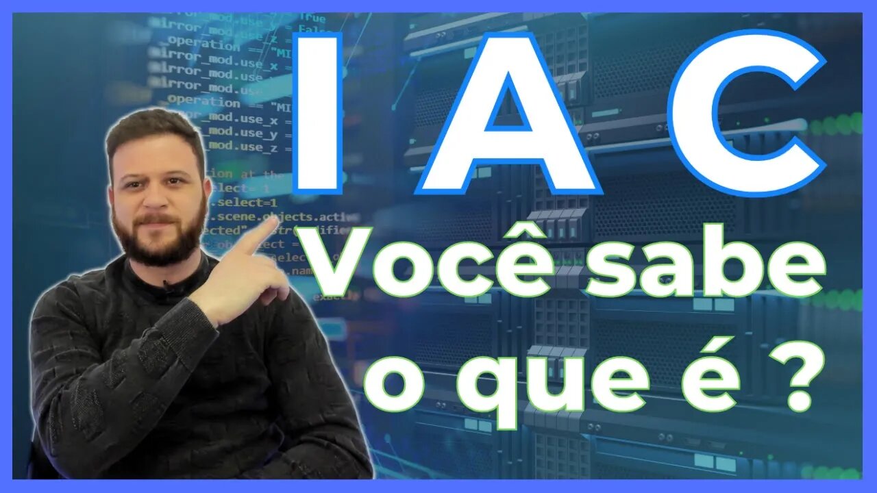 Infrastructure as code (IAC) - Você sabe o que é ?