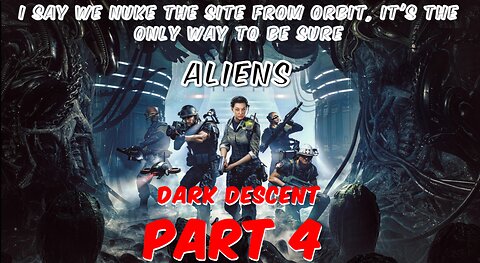 ALIENS DARK DESCENT Gameplay Walkthrough Part 4 [4K 60FPS PC ULTRA] - No Commentary (FULL GAME)