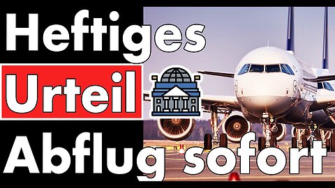 Krasses Urteil! Schutzstatus nichtmehr gerechtfertigt. 641.000 Flugtickets bitte!🙈