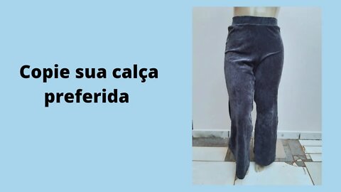 Copie sua calça preferida