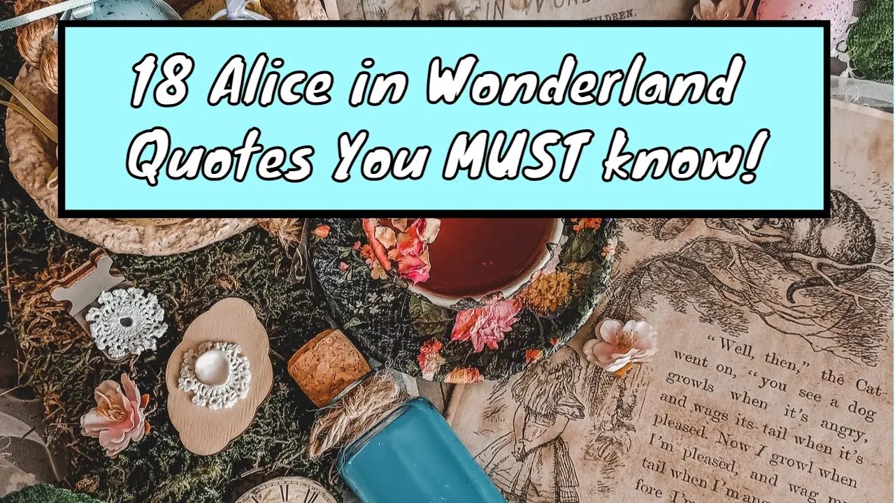 18 Alice in Wonderland Quotes For Every Moment In Life 🐇