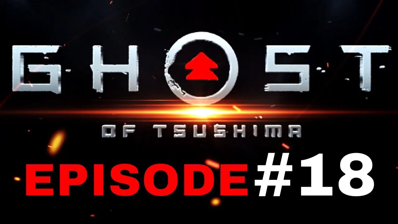 Ghost of Tsushima Episode #18 - No Commentary Gameplay